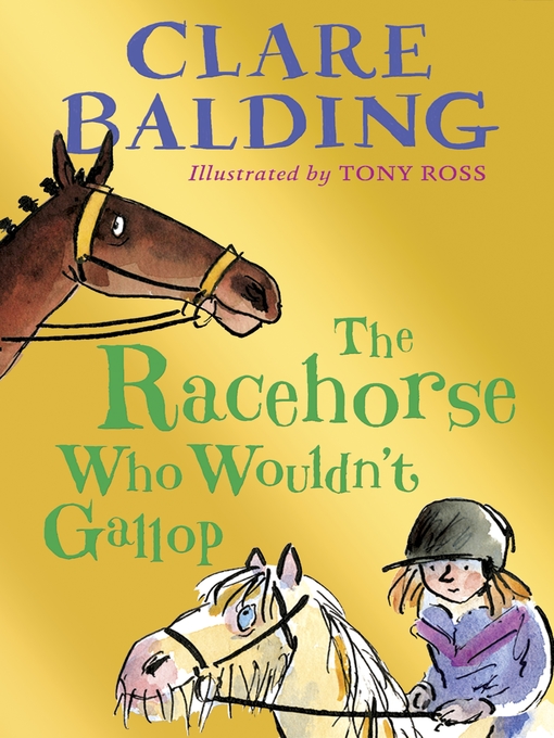 Title details for The Racehorse Who Wouldn't Gallop by Clare Balding - Wait list